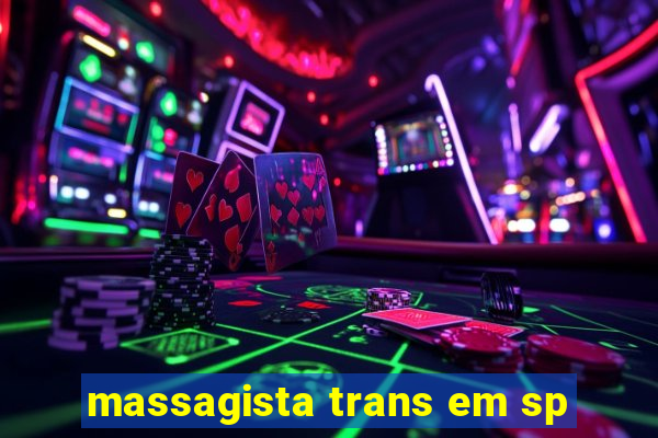 massagista trans em sp